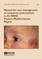 Thumbnail of Manual for case management of cutaneous leishmaniasis in the WHO Eastern Mediterranean Region
