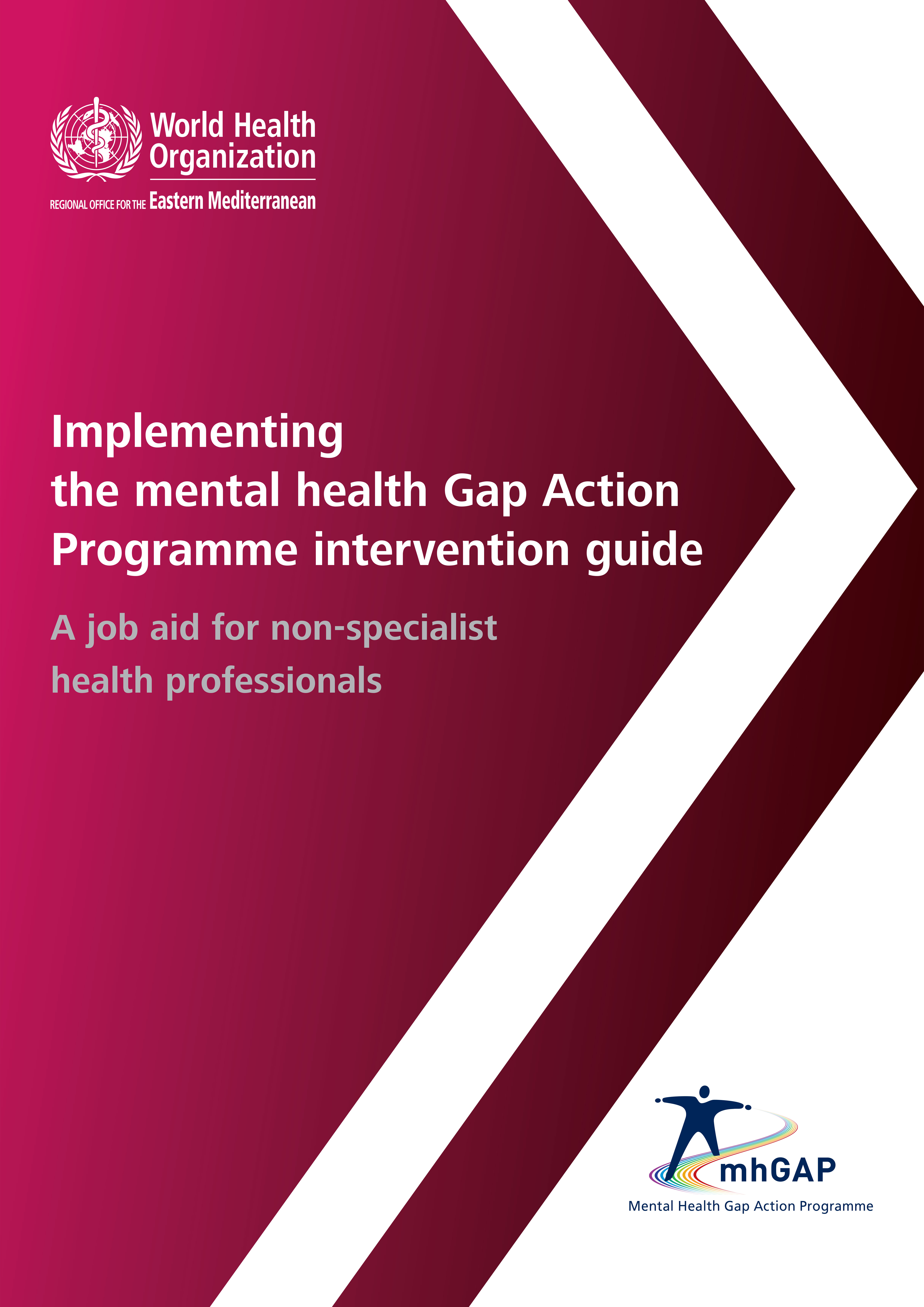 Implementing the mental health Gap Action Programme intervention guide: a job aid for non-specialist health professionals