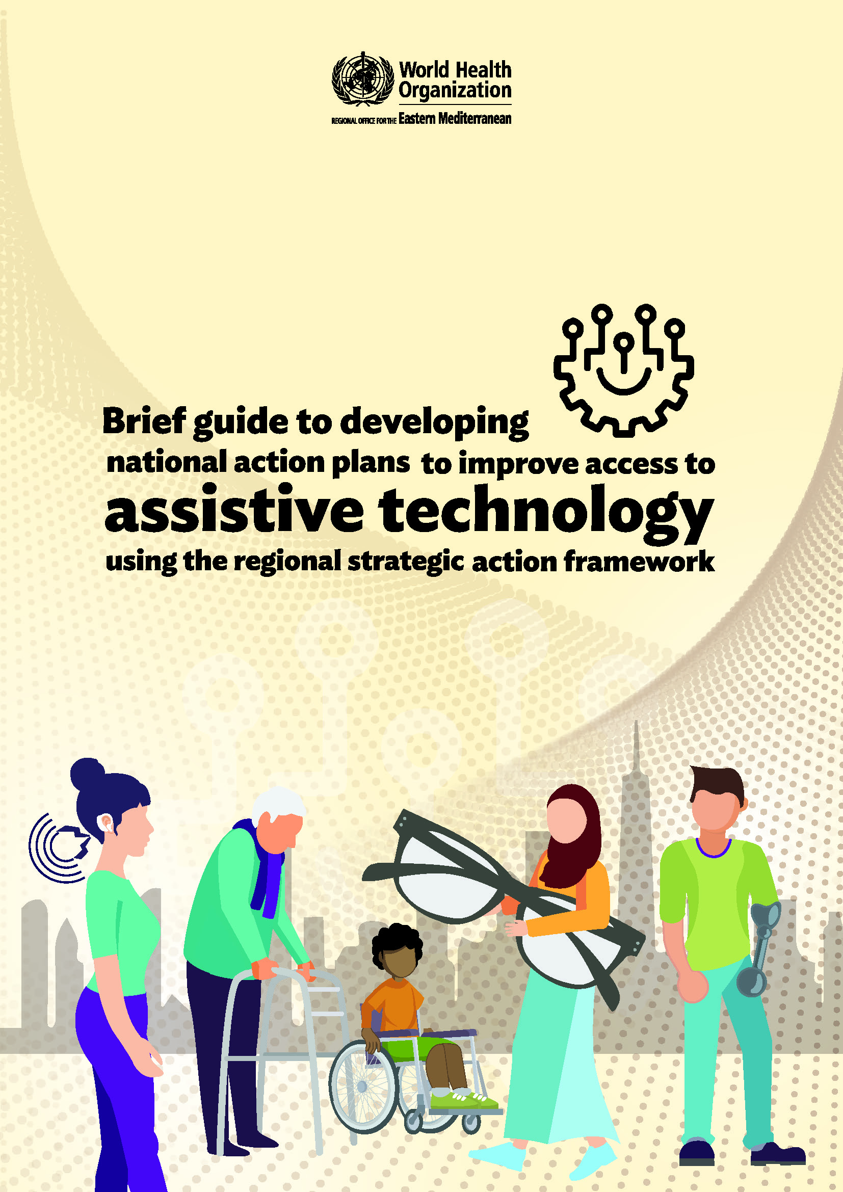 Brief guide to developing national action plans to improve access to assistive technology using the regional strategic action framework