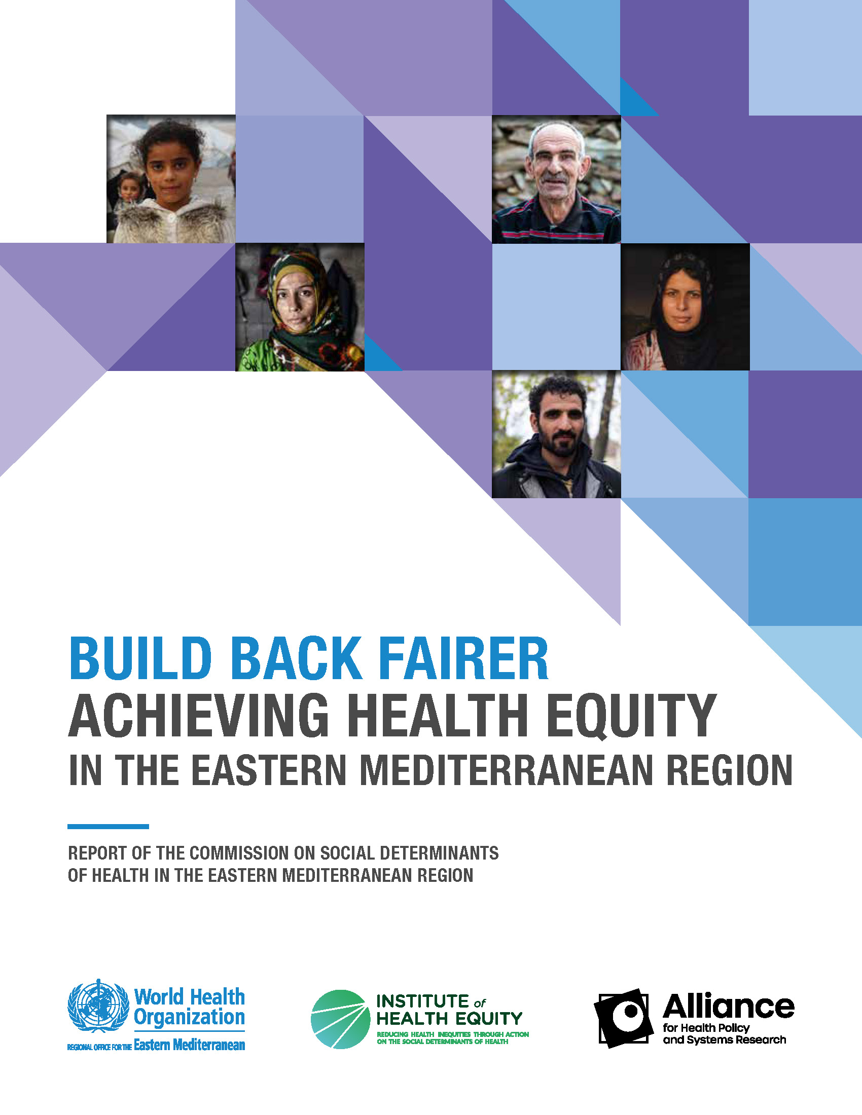 Build back fairer: achieving health equity in the Eastern Mediterranean Region: report of the commission on social determinants of health in the Eastern Mediterranean Region