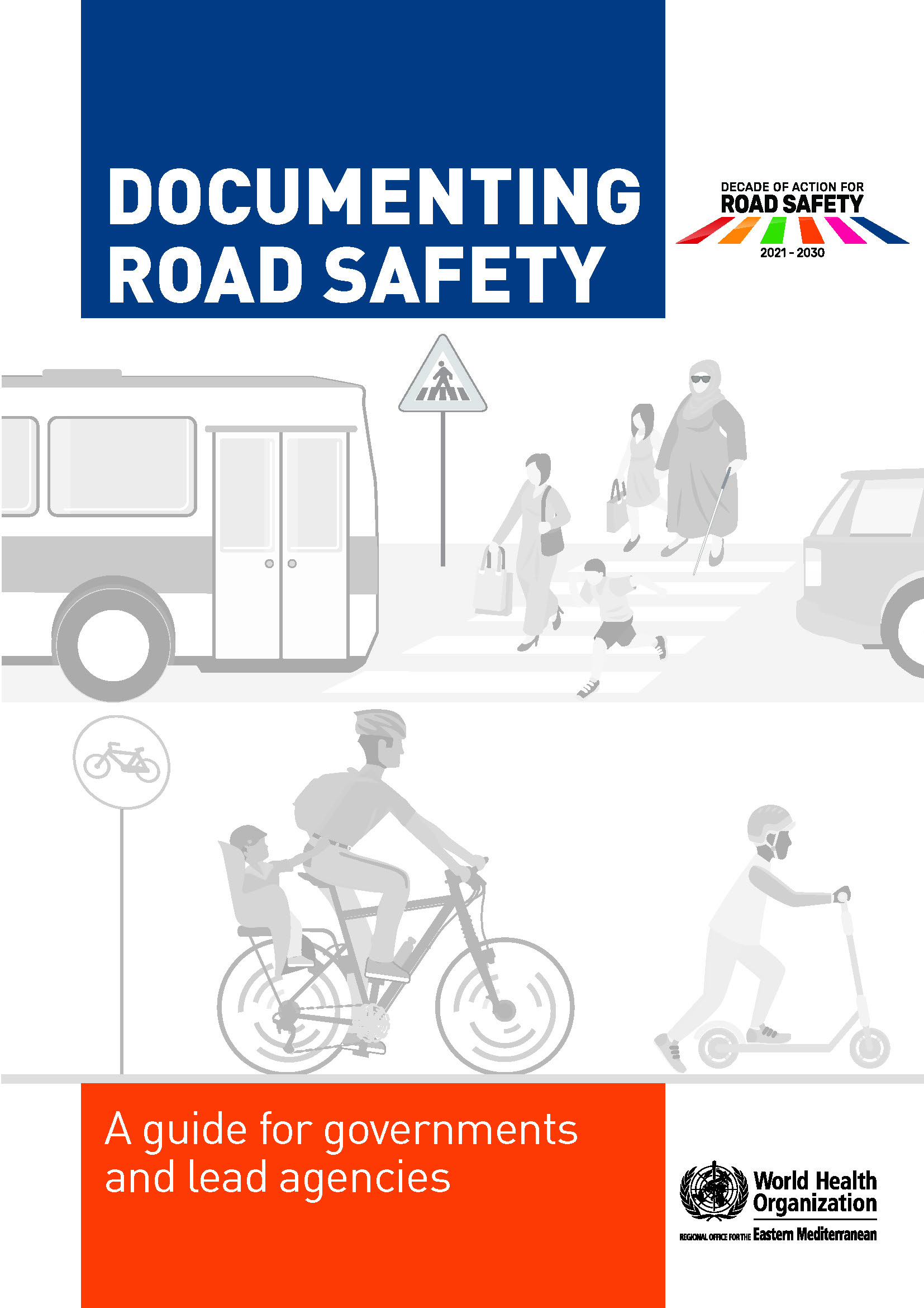 Documenting road safety: a guide for governments and lead agencies