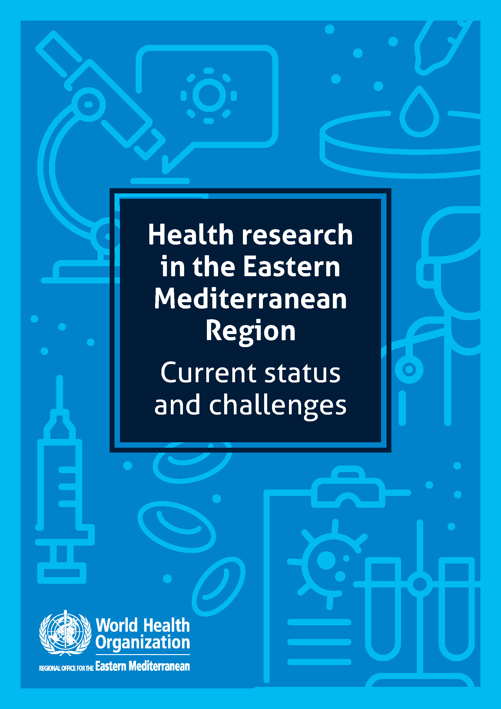 Health research in the Eastern Mediterranean Region: current status and challenges