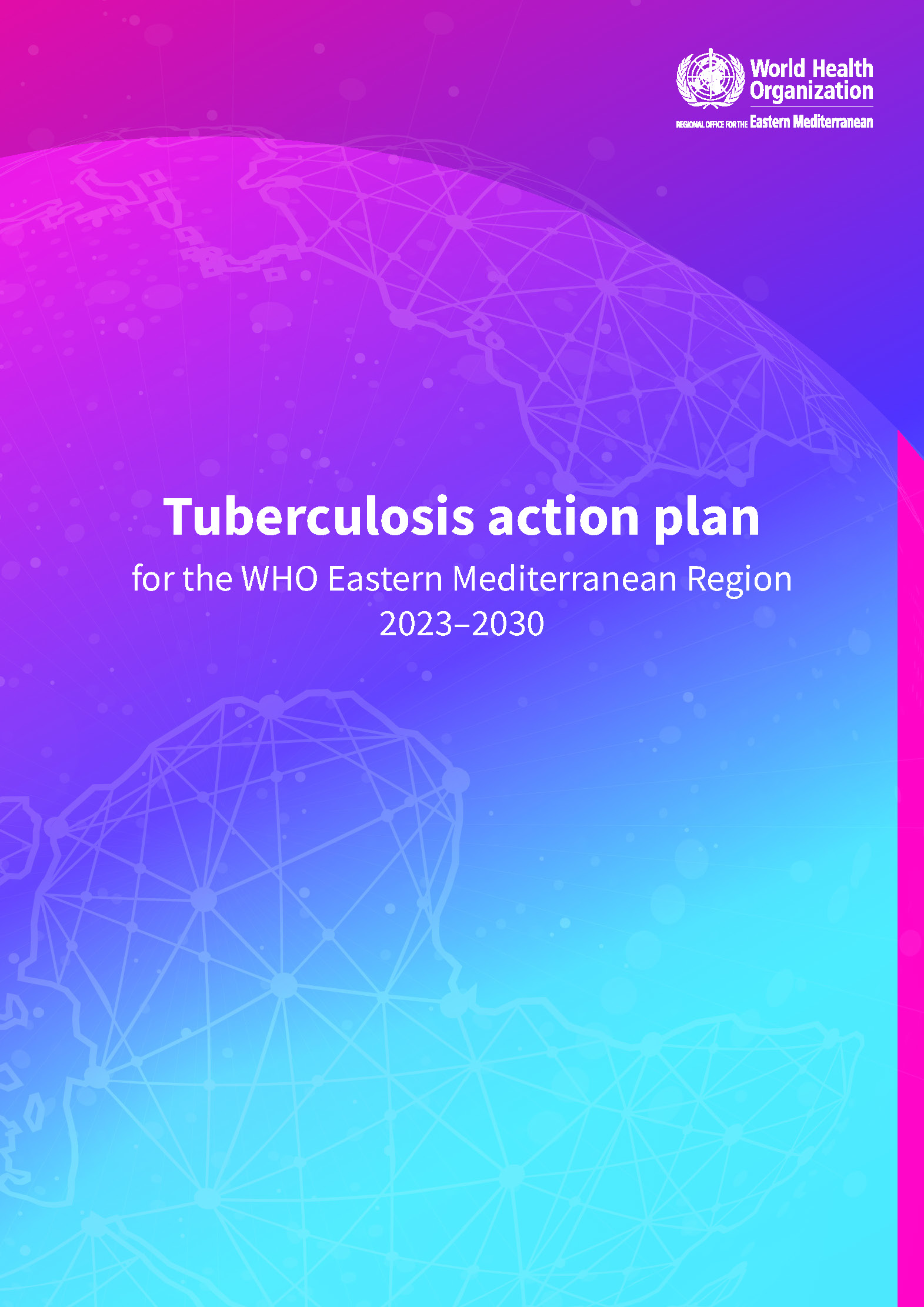 Tuberculosis action plan for the WHO Eastern Mediterranean Region 2023-2030